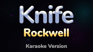 KNIFE  Rockwell HQ KARAOKE VERSION with lyrics [upl. by Mcgurn]