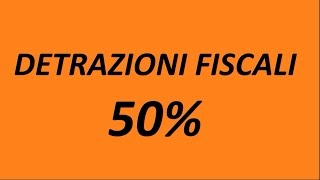 Detrazione Fiscale 50  Ristrutturazioni Edlizie [upl. by Enirahtac747]