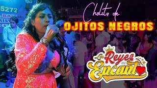 LOS REYES DEL ENCANTO Cholita de Ojitos Negros EN VIVO  Discocentro Tocto [upl. by Olnton542]