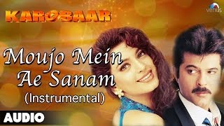 Karobaar  Moujo Mein Ae Sanam Instrumental Full Audio Song  Anil KapoorJuhi Chawla [upl. by Aihtyc]