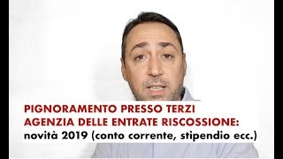 Come funziona il Pignoramento presso terzi AGENZIA DELLE ENTRATE tutte LE NOVITA PER IL 2019 [upl. by Landrum870]