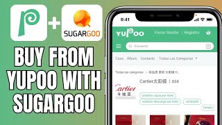 How To Buy From Yupoo With SugarGoo [upl. by Annovy108]