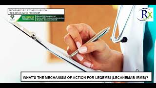 Whats The Mechanism Of Action For Leqembi Lecanemab Irmb [upl. by Ainivad697]