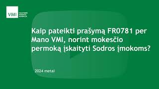 Kaip pateikti prašymą FR0781 per Mano VMI norint mokesčio permoką įskaityti Sodros įmokoms [upl. by Melantha]