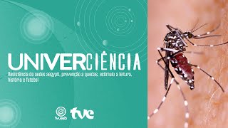 RESISTÊNCIA DO AEDES AEGYPTI PREVENÇÃO A QUEDAS LEITURA E FUTEBOL NO UNIVERCIÊNCIA  31122022 [upl. by Okihcim754]