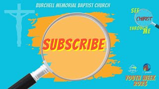 BURCHELL MEMORIAL BAPTIST CHURCH YOUTH WEEK 2023 quotSEE CHRIST THROUGH ME JOIN THE MOVEMENTquot [upl. by Kenton323]