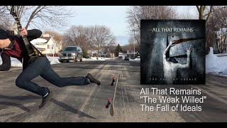 All That Remains  The Weak Willed Dual Guitar Cover [upl. by Georgine]