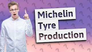 Where are Michelin tyres made [upl. by Peih303]