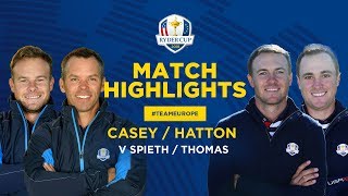 Hatton amp Casey vs Spieth amp Thomas  Ryder Cup Friday Fourball Highlights [upl. by Airehs]