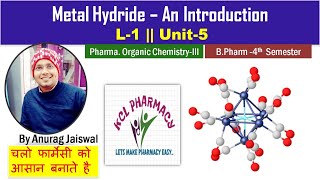 Metal Hydride  An Introduction  L1 Unit5 Pharma Organic chemistry III [upl. by Felise359]