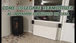 Come colegare una termostufa a pellet al mio impianto idraulico di casa [upl. by Jessabell]