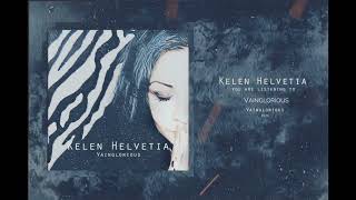 Kelen Helvetia  Vainglorious [upl. by Audley]