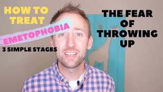 How to treat Emetophobia in three stages Fear of throwing up [upl. by Kirtap]