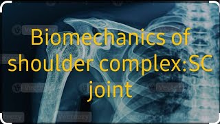 Biomechanics of shoulder complex SCJoint [upl. by Lomax740]