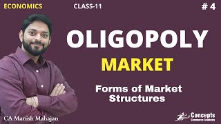 Forms of Market OLIGOPOLY Class 11 Economics  Oligopoly Market Structure [upl. by Yantruoc512]