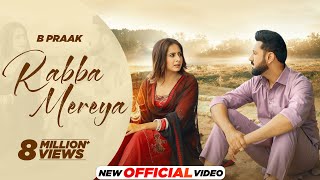 Rabba Mereya Official Video B Praak  Jaani  Avvy Sra  Gippy G Sargun amp Roopi  New Songs 2024 [upl. by Buller598]