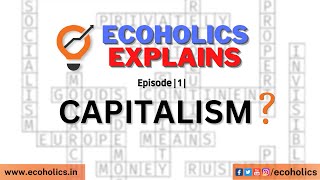 Capitalism Definition amp Meaning  Ecoholics Explains [upl. by Ambrosine]