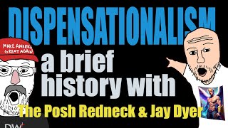 Dispensationalism A Brief History with theposhredneckJayDyer [upl. by Germayne]