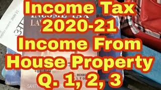 Income Tax 202021  Income From House Property  Introduction  Q 1 2 3  Hc Mehrotra [upl. by Einniw]