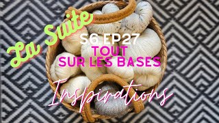 Inspirations FR S6 Ep27  TOUT sur les bases  La suite [upl. by Paola682]