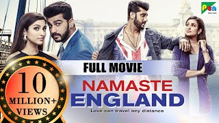 Namaste England  Full Movie  Parineeti Chopra Arjun Kapoor Shreya Mehta [upl. by Htenaj]