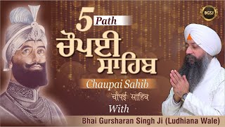 5 Chaupai Sahib  Bhai Gursharan Singh Ji Ludhiana Wale  Fast  Path  HD [upl. by Dachi]