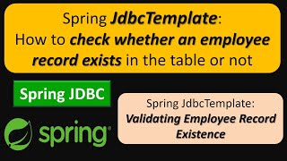 Spring JdbcTemplate How to check whether an employee record exists in the table or not [upl. by Montgomery]