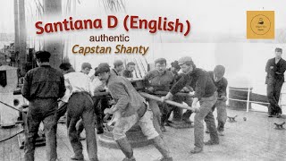 Santiana D English  Capstan Shanty [upl. by Edivad]