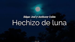 Hechizo de luna  Edgar Joel y Anthony Colón  letra [upl. by Appel154]