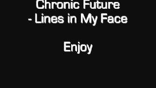 Chronic Future  Lines In My Face [upl. by Avihs621]