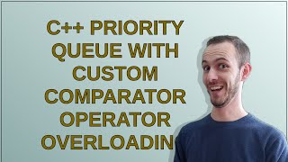 c priority queue with custom comparator operator overloading [upl. by Nodanrb104]