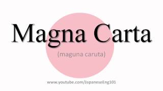 How to Pronounce Magna Carta [upl. by Florance113]