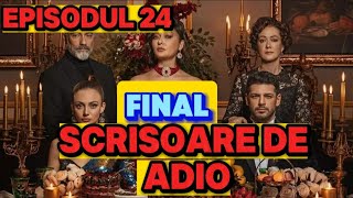 Scrisoare de adio  Episodul 24 FINAL  Rezumat Complet [upl. by Bakemeier449]