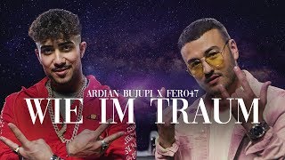 Ardian Bujupi x Fero47  WIE IM TRAUM prod by Maxe [upl. by Akehsal]