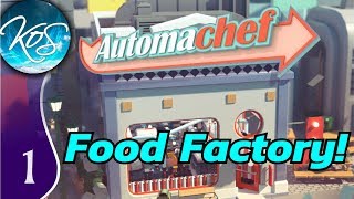 Automachef Ep 1 COOKING WITH MACHINES  Food Factory  Lets Play Gameplay [upl. by Ayaros]