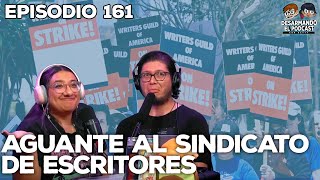 161  Huelga de Escritores en pleno 2023  Desarmando El Podcast [upl. by Ellissa]