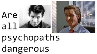 Are all psychopaths dangerous [upl. by Goeger]