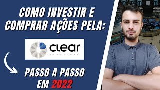 Como Investir e Comprar Ações Na CLEAR Corretora em 2022 em 5 Passos Simples Home Broker Clear 2022 [upl. by Toh630]