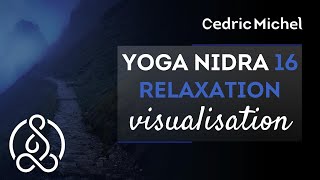 Yoga Nidra 16  Méditation Relaxation 🎧🎙 Cédric Michel [upl. by Rollet]