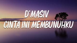 DMASIV  Cinta Ini Membunuhku   LIRIK video [upl. by Ellord]