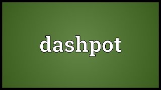 Dashpot Meaning [upl. by Greenfield]