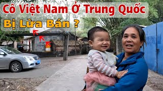 Thăm Người Việt Nam Ở Trung Quốc Kể Về Cuộc Sống Hiện Nay [upl. by Coralie481]