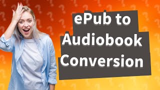 Can you convert ePub to audiobook [upl. by Dagnah]