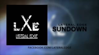 Lateral Edge  Sundown 2016 single version [upl. by Eresed118]