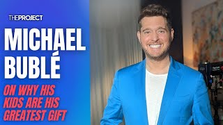 Michael Bublé On Why His Kids Are His Greatest Gift [upl. by Dahaf319]