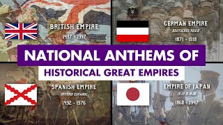 National Anthems of Historical Great Empires [upl. by Anial]