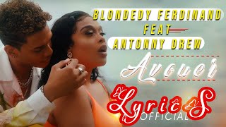 BLONDEDY FERDINAND feat ANTONNY DREW Avouer LYRICSPAWÒL [upl. by Prosperus]