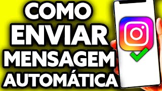 Como Enviar Mensagem Automática para Novos Seguidores no Instagram [upl. by Ajani739]