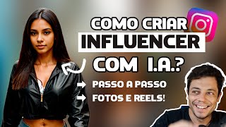 Como criar uma INFLUENCER com IA Tutorial completo e objetivo [upl. by Eilahs]