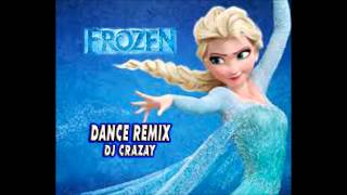 DISNEYS FROZEN  LET IT GO DANCE REMIX 1 [upl. by Ecilayram]